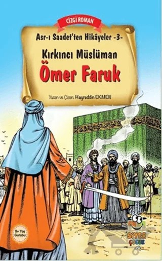 Kırkıncı Müslüman Ömer Faruk – Hayreddin Ekmen – Siyer Çocuk Yayınları kitap kapağı