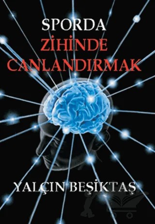 Sporda Zihinde Canlandırmak – Yalçın Beşiktaş – Beyaz Yayınları kitap kapağı
