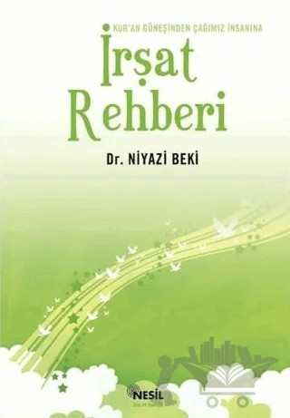 Kur'an Güneşinden Çağımız İnsanına İrşat Rehberi – Niyazi Beki – Nesil Yayınları kitap kapağı