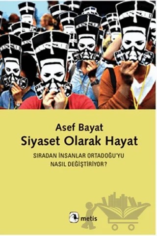 Siyaset Olarak Hayat – Asef Bayat – Metis Yayınları kitap kapağı