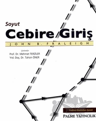 Soyut Cebire Giriş – John Fraleigh – Palme Yayıncılık kitap kapağı