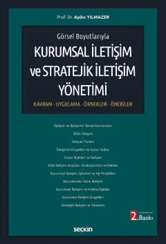 Görsel BoyutlarıylaKurumsal İletişim ve Stratejik İletişim Yönetimi Kavram – Uygulama – Örnekler–Öneriler – Aydın Yılmazer – Seçkin Yayıncılık kitap kapağı