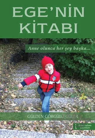 Ege’nin Kitabı – Gülden Görgülü Güler – İkinci Adam Yayınları kitap kapağı
