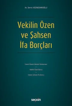 Vekilin Özen ve Şahsen İfa Borçları – Serra Veznedaroğlu – Seçkin Yayıncılık kitap kapağı