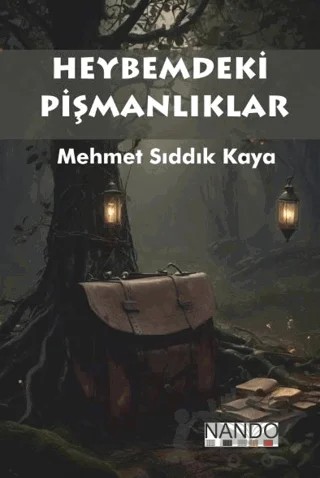 Heybemdeki Pişmanlıklar – Mehmet Sıddık Kaya – Nando Yayınları kitap kapağı