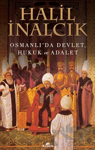 Osmanlı'da Devlet, Hukuk ve Adalet – Halil İnalcık – Kronik Kitap kitap kapağı
