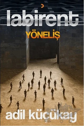 Labirent Yöneliş – Adil Küçükay – Cinius Yayınları kitap kapağı