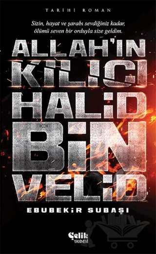 Allah'ın Kılıcı Halid Bin Velid – Ebubekir Subaşı – Çelik Yayınevi kitap kapağı