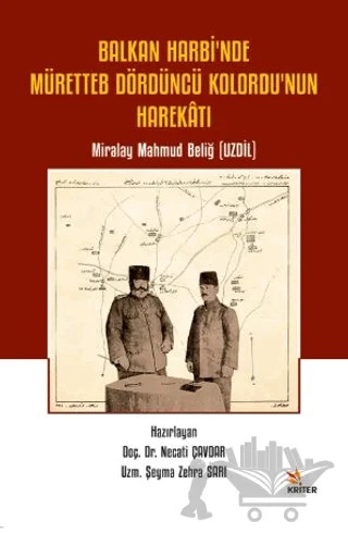 Balkan Harbi’nde Müretteb Dördüncü Kolordu’nun Harekatı – Necati Çavdar, Zehra Sarı – Kriter Yayınları kitap kapağı