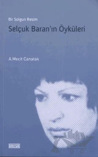 Selçuk Baran’ın Öyküleri – A. Mecit Canatak – Birleşik Yayınevi kitap kapağı