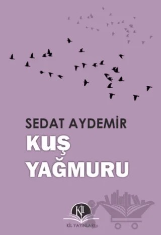 Kuş Yağmuru – Sedat Aydemir – Kil Yayınları kitap kapağı
