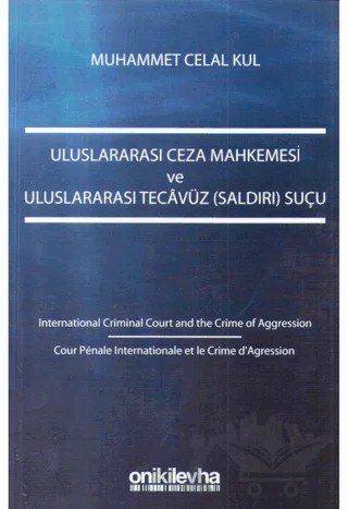 Uluslararası Ceza Mahkemesi ve Uluslararası Tecavüz (Saldırı) Suçu – Muhammet Celal Kul – On İki Levha Yayınları kitap kapağı