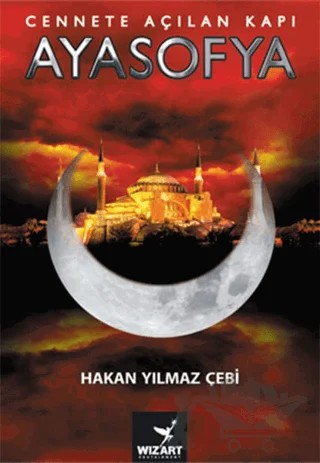 Cennete Açılan Kapı Ayasofya – Hakan Yılmaz Çebi – Wizart Yayınları kitap kapağı