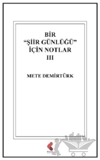 Bir "Şiir Günlüğü" İçin Notlar 3 – Mete Demirtürk – Klaros Yayınları kitap kapağı