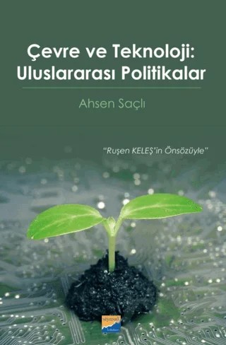 Çevre ve Teknoloji Uluslararası Politikalar – Ahsen Saçlı – Siyasal Kitabevi kitap kapağı