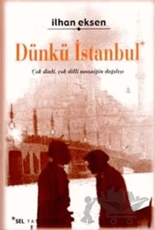Dünkü İstanbul – İlhan Eksen – Sel Yayıncılık kitap kapağı