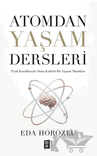Atomdan Yaşam Dersleri – Eda Horozlu – Mona Kitap kitap kapağı