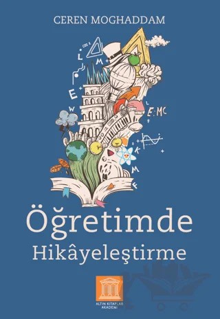 Öğretimde Hikayeleştirme – Ceren Moghaddam – Altın Kitaplar Akademi kitap kapağı