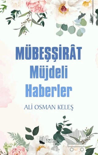Mübeşşirat Müjdeli Haberler – Ali Osman Keleş – Karina Yayınevi kitap kapağı