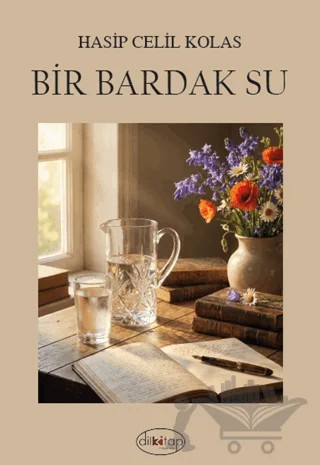 Bir Bardak Su – Hasip Celil Kolas – Dilkitap Yayınları kitap kapağı
