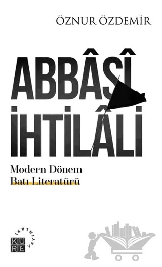 Abbasi İhtilali – Öznur Özdemir – Küre Yayınları kitap kapağı