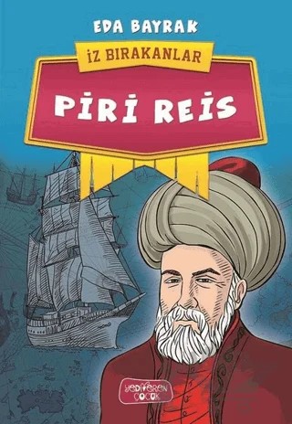 Piri Reis - İz Bırakanlar – Eda Bayrak – Yediveren Çocuk kitap kapağı