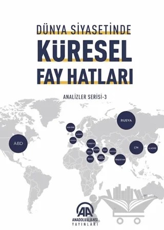 Dünya Siyasetinde Küresel Fay Hatları – Kolektif – Anadolu Ajansı kitap kapağı