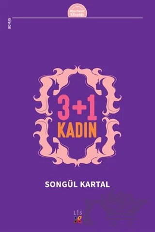 3 + 1 Kadın – Songül Kartal – Lis Basın Yayın kitap kapağı