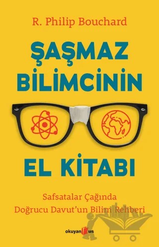 Şaşmaz Bilimcinin El Kitabı – R. Philip Bouchard – Okuyan Us Yayınları kitap kapağı