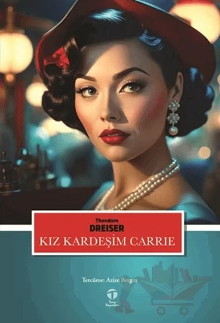 Kız Kardeşim Carrie – Theodore Dreiser – Tema Yayınları kitap kapağı