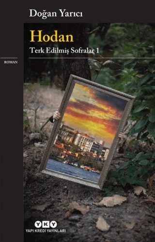 Hodan - Terk Edilmiş Sofralar 1 – Doğan Yarıcı – Yapı Kredi Yayınları kitap kapağı