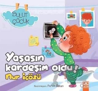 Yaşasın Kardeşim Oldu! - Bulut Çocuk – Nur İçözü – Altın Kitaplar kitap kapağı