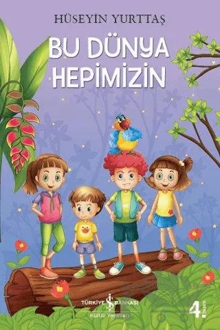 Bu Dünya Hepimizin – Hüseyin Yurttaş – İş Bankası Kültür Yayınları kitap kapağı
