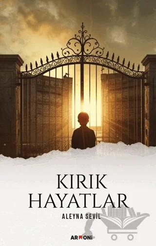 Kırık Hayatlar – Aleyna Sevil – Armoni Yayıncılık kitap kapağı