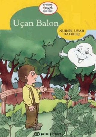 Uçan Balon – Nursel Uyar Dalkılıç – Epsilon Yayınevi kitap kapağı
