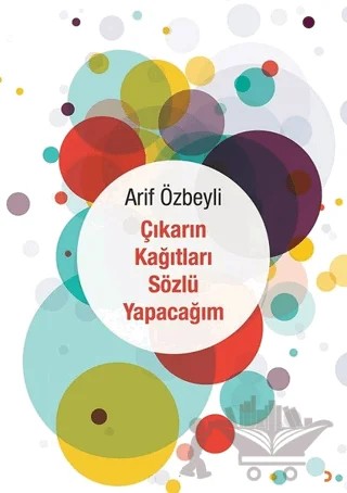Çıkarın Kağıtları Sözlü Yapacağım – Arif Özbeyli – Cinius Yayınları kitap kapağı