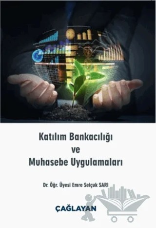 Katılım Bankacılığı ve Muhasebe Uygulamaları – Emre Selçuk Sarı – Çağlayan Kitabevi kitap kapağı