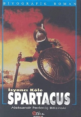 İsyancı Köle - Spartacus – Ahmet Mümtaz İdil – Etkin Yayınevi kitap kapağı