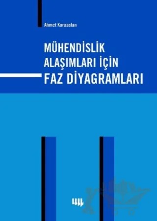 Mühendislik Alaşımları için Faz Diyagramları – Ahmet Karaaslan – Literatür Yayıncılık kitap kapağı