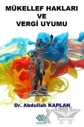 Mükellef Hakları ve Vergi Uyumu – Ali Rıza Gökbunar – Turkuazkey Akademik Yayınlar kitap kapağı