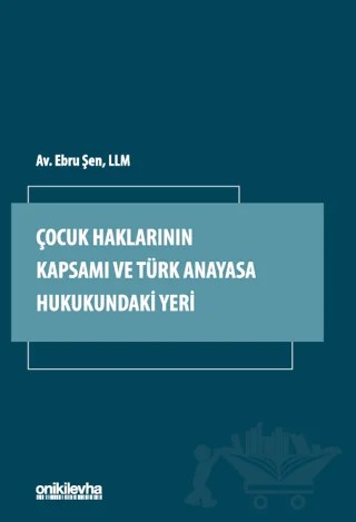 Çocuk Haklarının Kapsamı ve Türk Anayasa Hukukundaki Yeri – Ebru Şen – On İki Levha Yayınları kitap kapağı