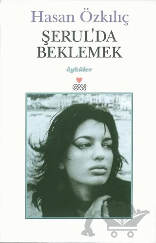 Şerul’da Beklemek – Hasan Özkılıç – Can Yayınları kitap kapağı