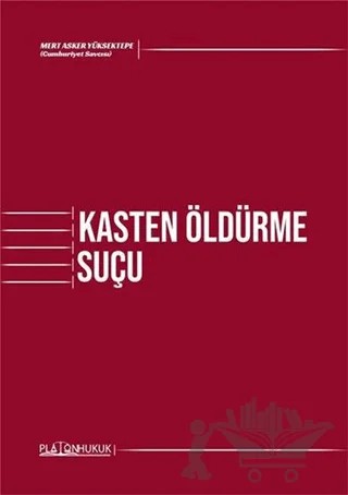 Kasten Öldürme Suçu – Mert Asker Yüksektepe – Platon Hukuk kitap kapağı