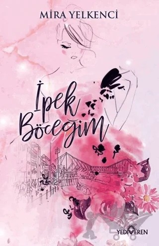 İpek Böceğim – Mira Yelkenci – Yediveren Yayınları kitap kapağı