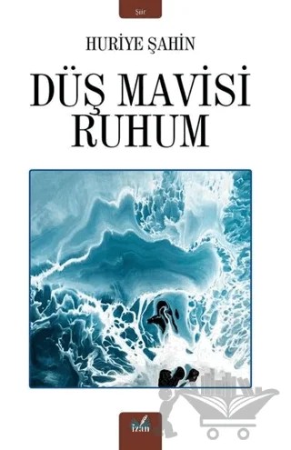 Düş Mavisi Ruhum – Huriye Şahin – İzan Yayıncılık kitap kapağı