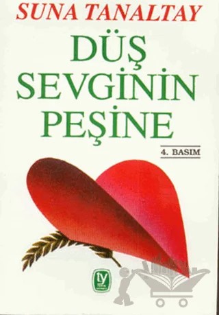 Düş Sevginin Peşine – Suna Tanaltay – Tekin Yayınevi kitap kapağı