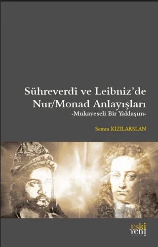 Sühreverdi ve Leibniz’de Nur/Monad Anlayışları – Semra Kızılarslan – Eski Yeni Yayınları kitap kapağı