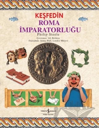 Keşfedin - Roma İmparatorluğu – Philip Steele – İş Bankası Kültür Yayınları kitap kapağı