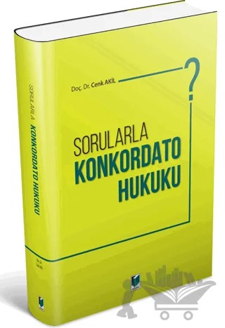 Sorularla Konkordato Hukuku – Cenk Akil – Adalet Yayınevi kitap kapağı