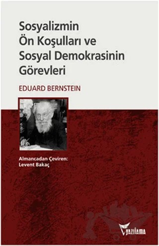 Sosyalizmin Ön Koşulları ve Sosyal Demokrasinin Görevleri – Eduard Bernstein – Yazılama Yayınevi kitap kapağı